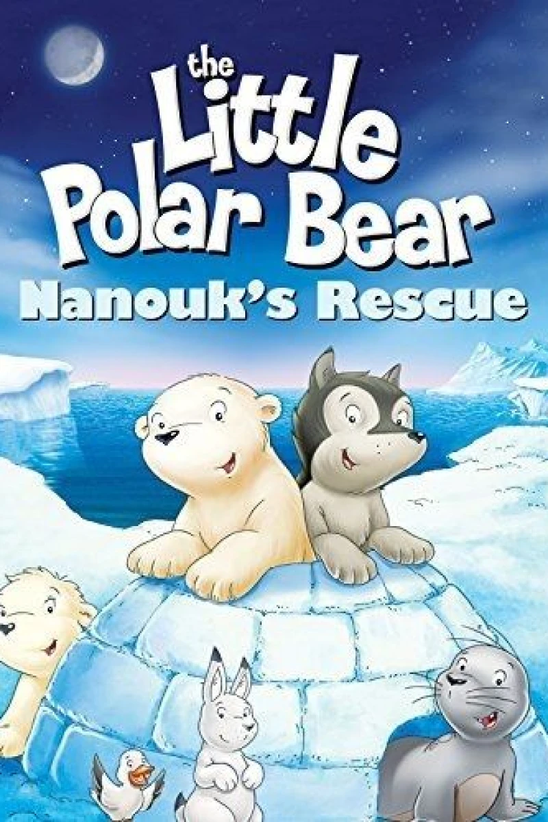 Der kleine Eisbär - Nanouks Rettung Cartaz