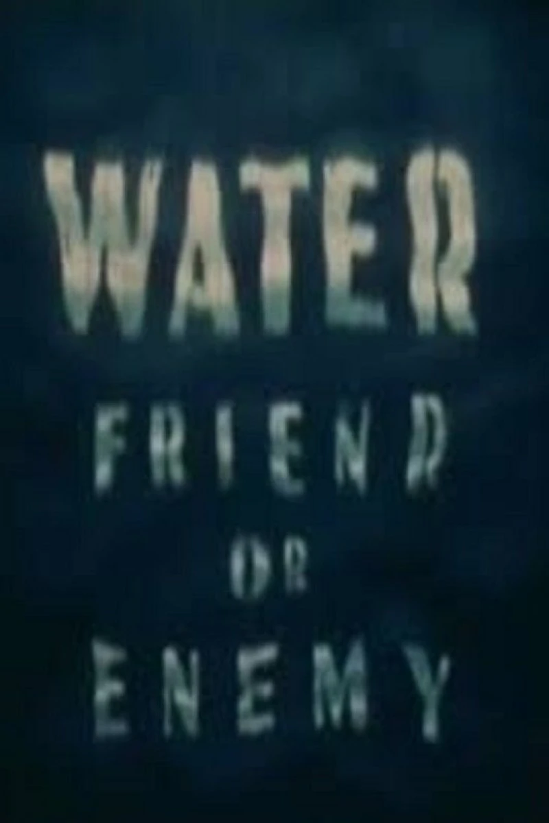 Water: Friend or Enemy Cartaz