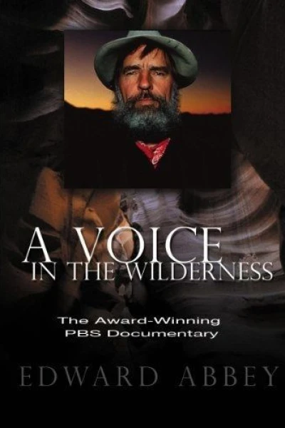 Edward Abbey: A Voice in the Wilderness